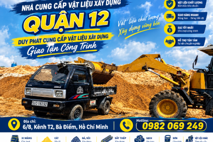 Nhà Cung Cấp Vật Liệu Xây Dựng Quận 12 – Duy Phát Giao Tận Công Trình